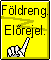 F�ldreng�s el�rejelz�s