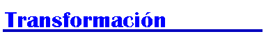 Transformaci&oacute;n